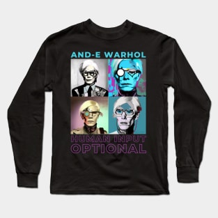 And-e Warhol: human Input Optional Color Long Sleeve T-Shirt